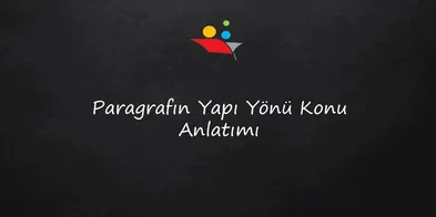 Paragraf Yapı Yönü Konu Anlatımı