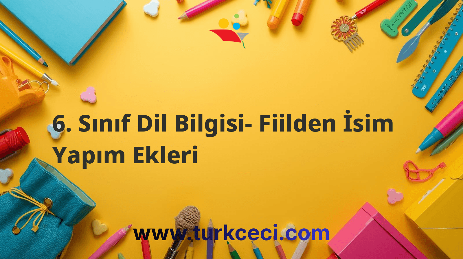 6. Sınıf Dil Bilgisi- Fiilden İsim Yapım Ekleri
