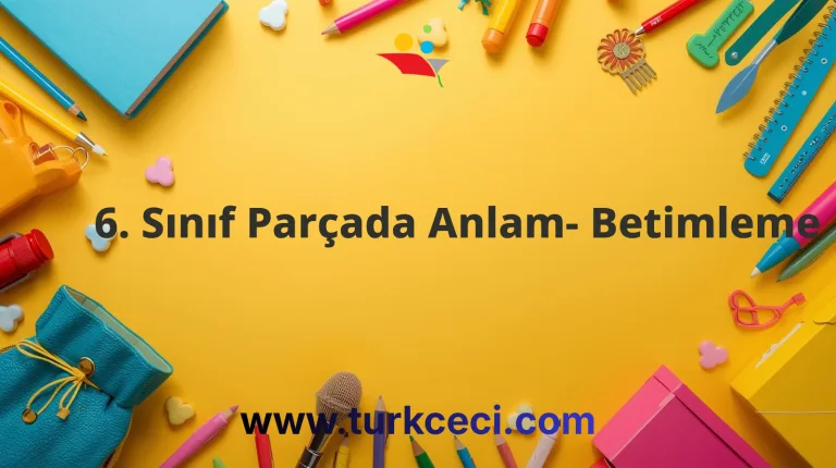 6. Sınıf Parçada Anlam- Betimleme