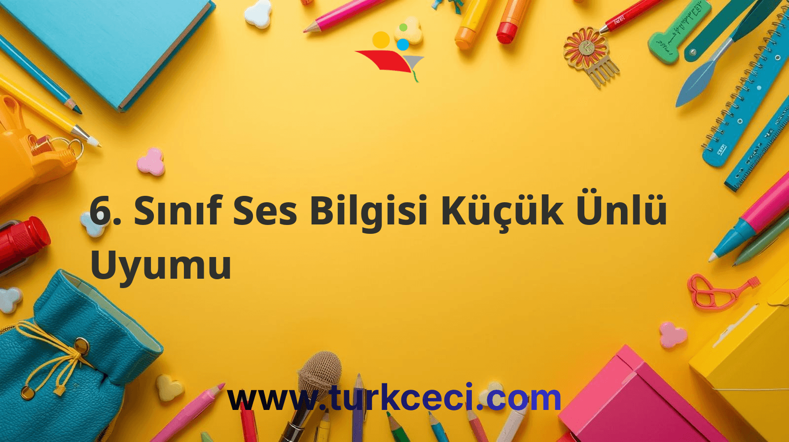 6. Sınıf Ses Bilgisi Küçük Ünlü Uyumu