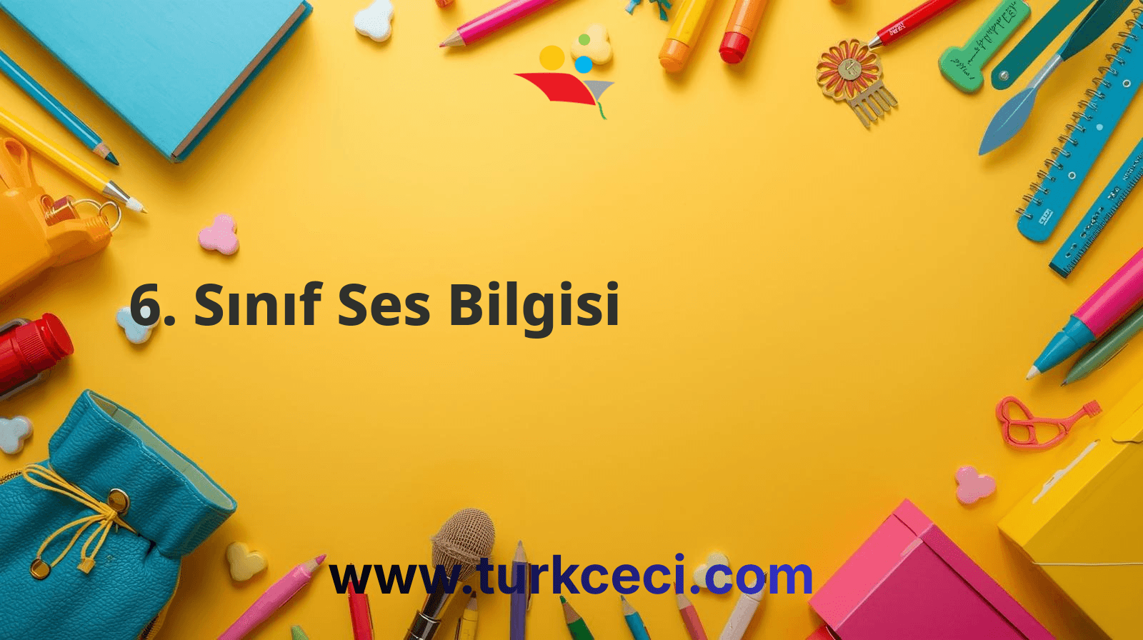 6. Sınıf Ses Bilgisi
