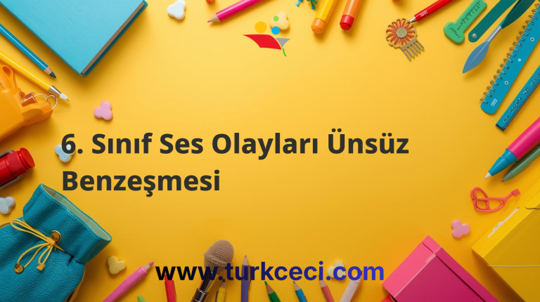6. Sınıf Ses Olayları Ünsüz Benzeşmesi