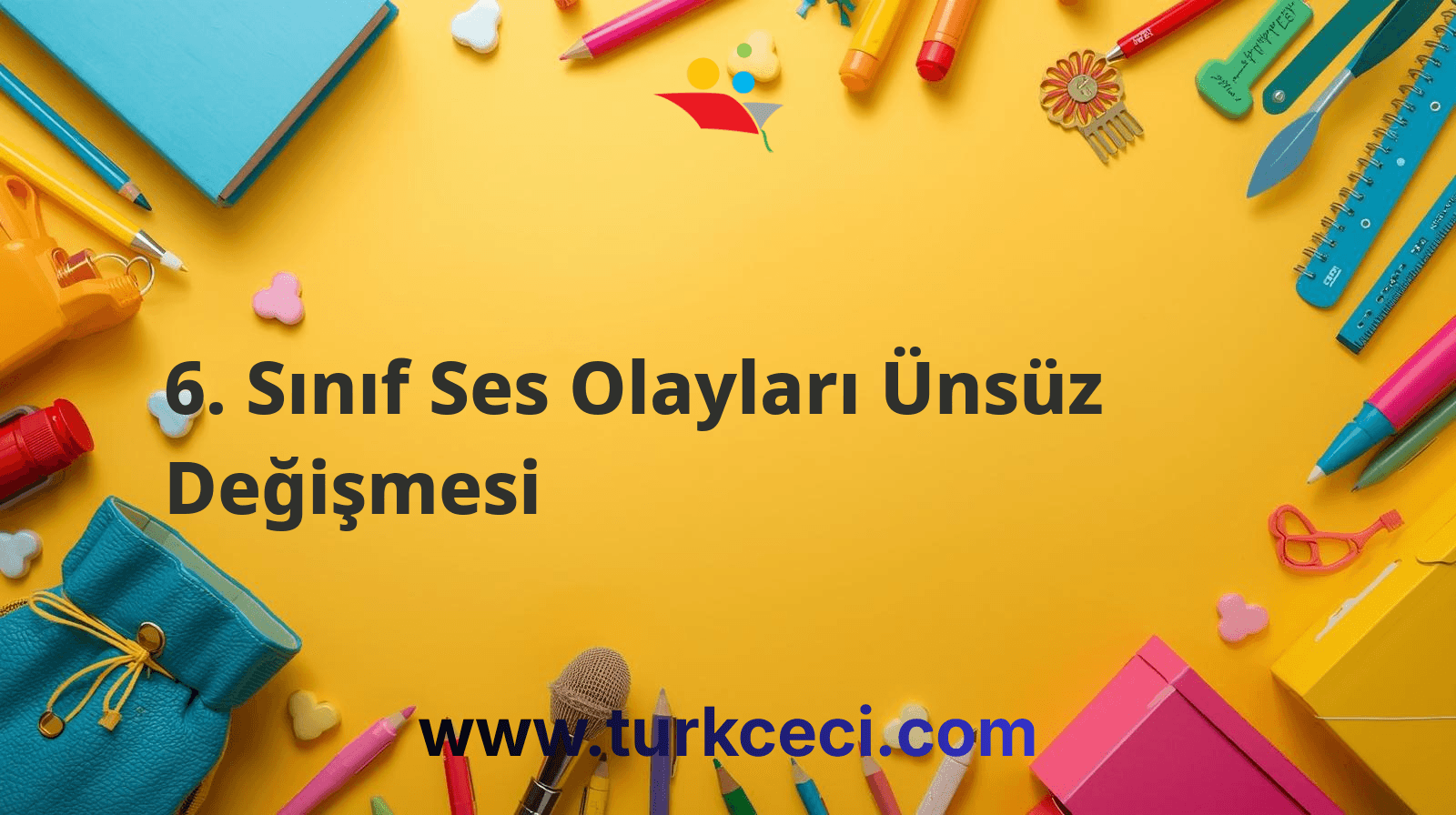 6. Sınıf Ses Olayları Ünsüz Değişmesi