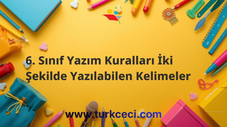 6. Sınıf Yazım Kuralları İki Şekilde Yazılabilen Kelimeler