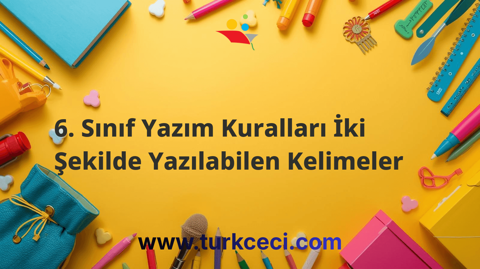 6. Sınıf Yazım Kuralları İki Şekilde Yazılabilen Kelimeler