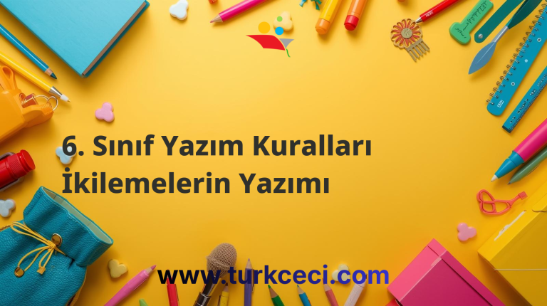 6. Sınıf Yazım Kuralları İkilemelerin Yazımı