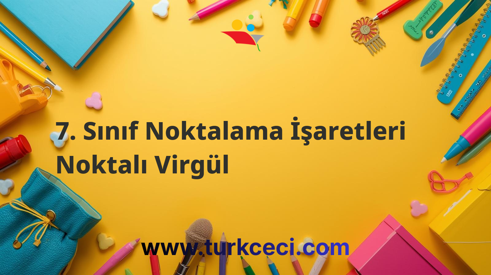 7. Sınıf Noktalama İşaretleri Noktalı Virgül