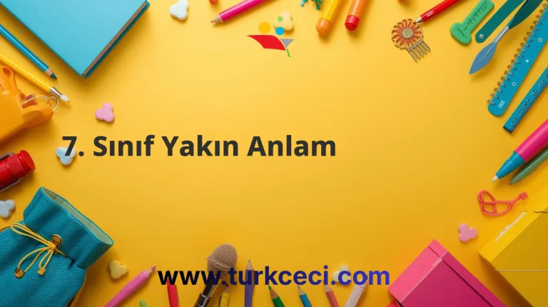 7. Sınıf Yakın Anlam