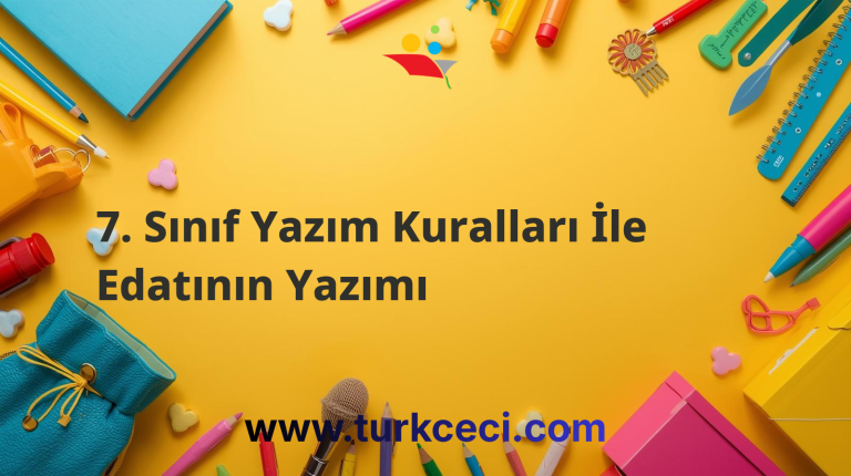 7. Sınıf Yazım Kuralları İle Edatının Yazımı