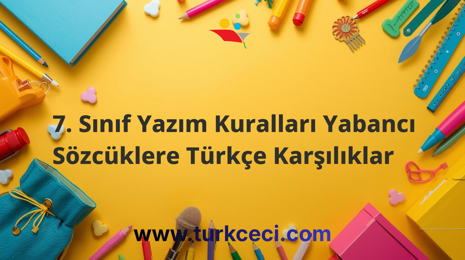 7. Sınıf Yazım Kuralları Yabancı Sözcüklere Türkçe Karşılıklar