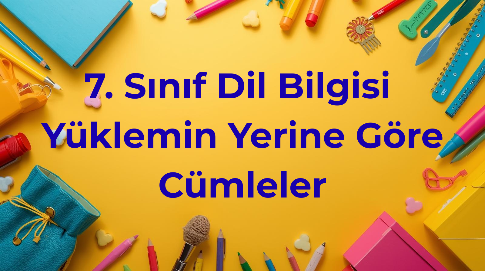 Yüklemin Yerine Göre Cümleler