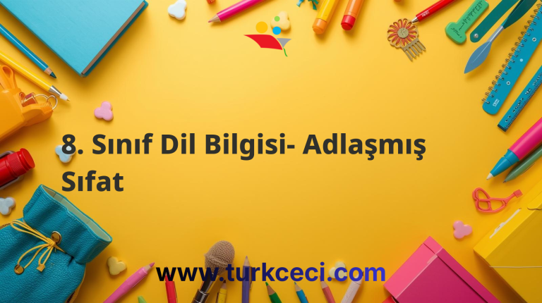 8. Sınıf Dil Bilgisi- Adlaşmış Sıfat