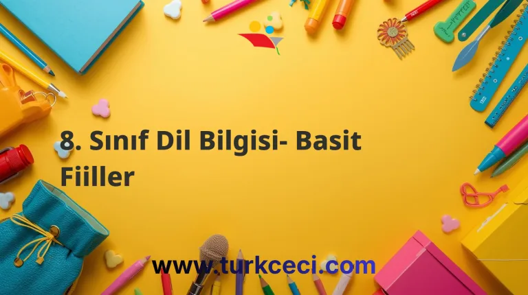 8. Sınıf Dil Bilgisi- Basit Fiiller