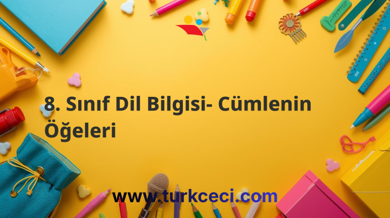 8. Sınıf Dil Bilgisi- Cümlenin Öğeleri