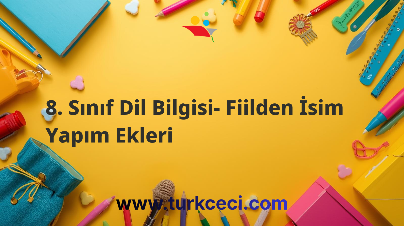 8. Sınıf Dil Bilgisi- Fiilden İsim Yapım Ekleri