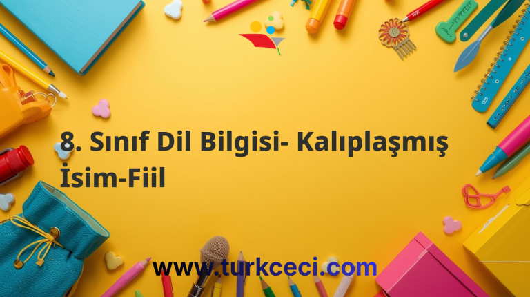 8. Sınıf Dil Bilgisi- Kalıplaşmış İsim-Fiil