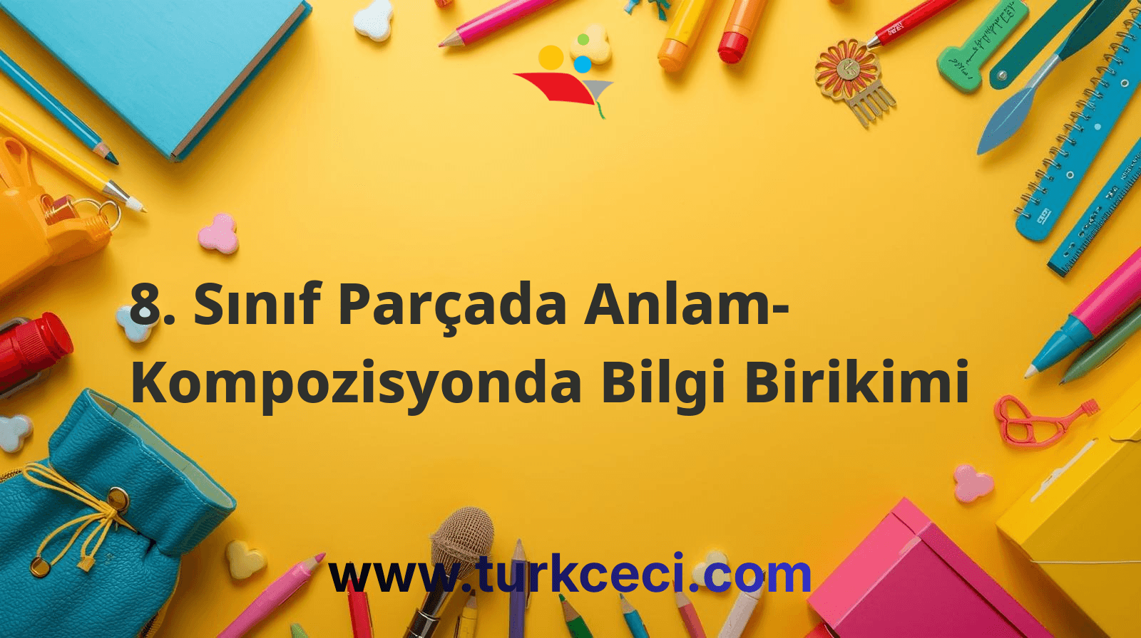 8. Sınıf Parçada Anlam- Kompozisyonda Bilgi Birikimi