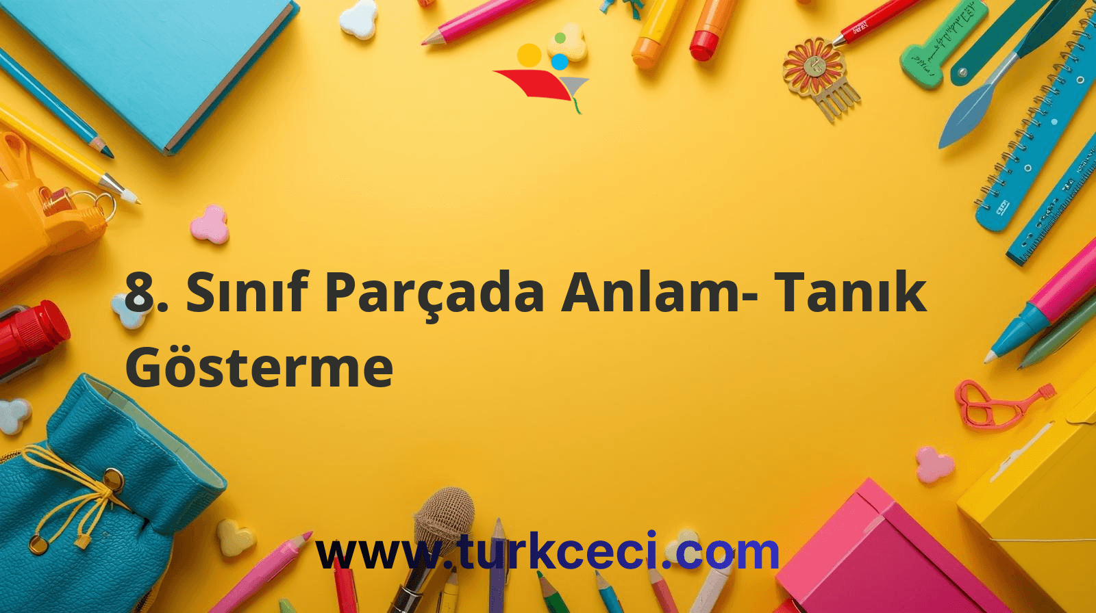 8. Sınıf Parçada Anlam- Tanık Gösterme