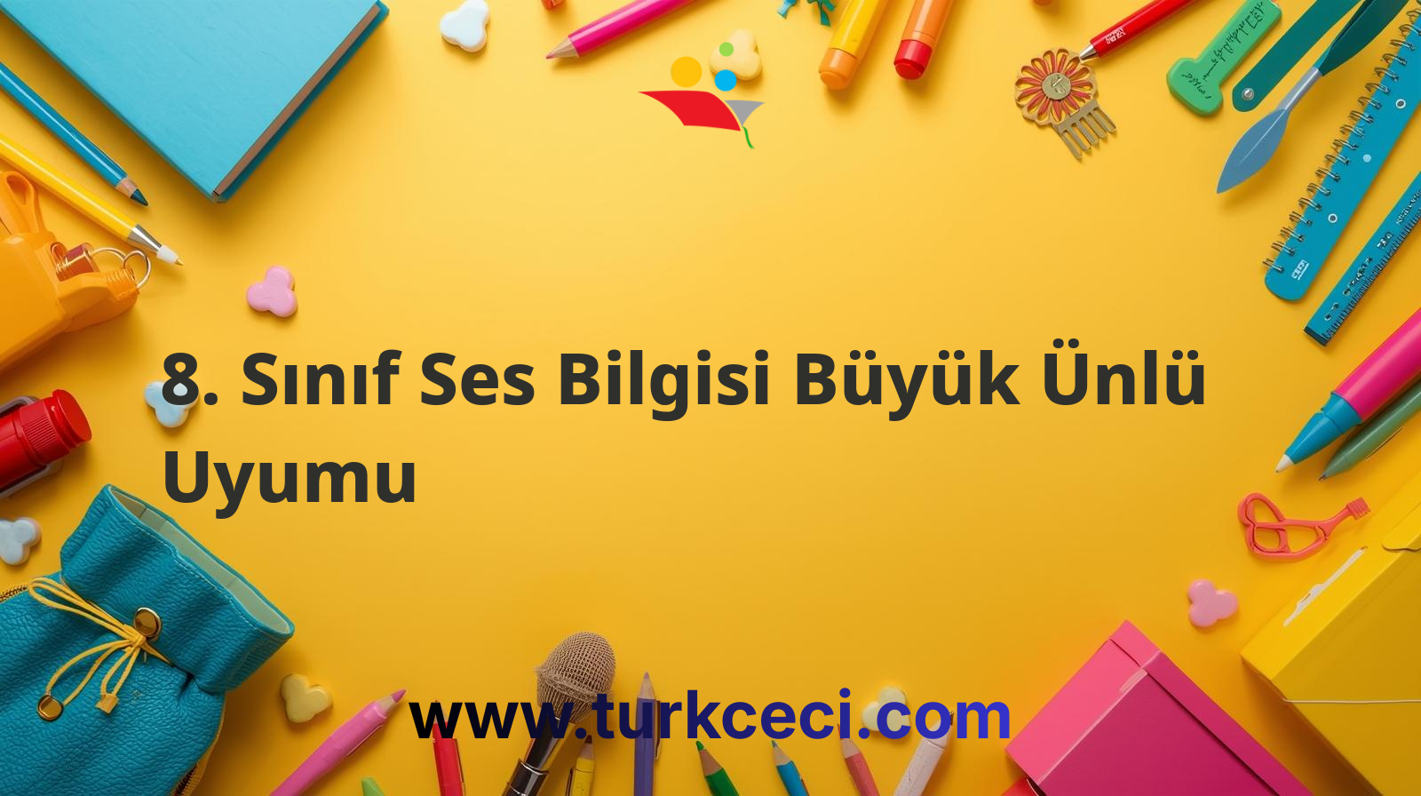 8. Sınıf Ses Bilgisi Büyük Ünlü Uyumu