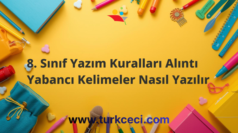 8. Sınıf Yazım Kuralları Alıntı Yabancı Kelimeler Nasıl Yazılır