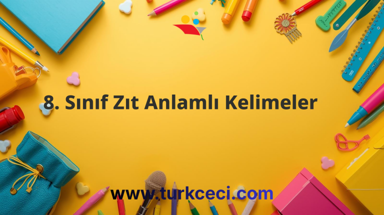 8. Sınıf Zıt Anlamlı Kelimeler