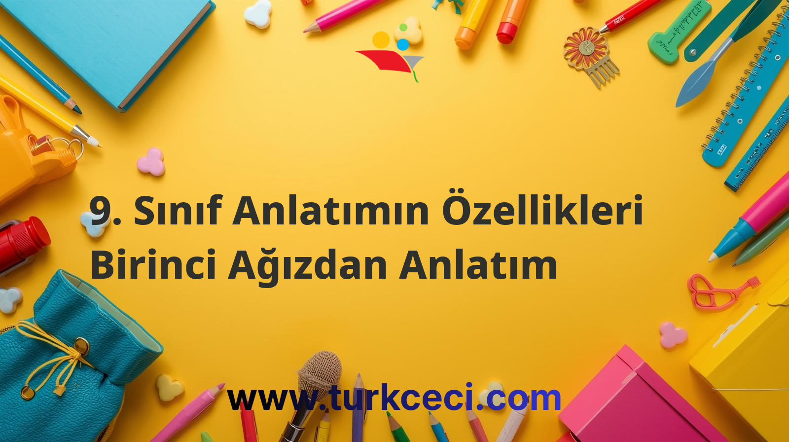 9. Sınıf Anlatımın Özellikleri Birinci Ağızdan Anlatım