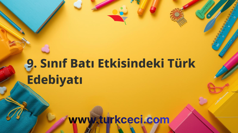 9. Sınıf Batı Etkisindeki Türk Edebiyatı