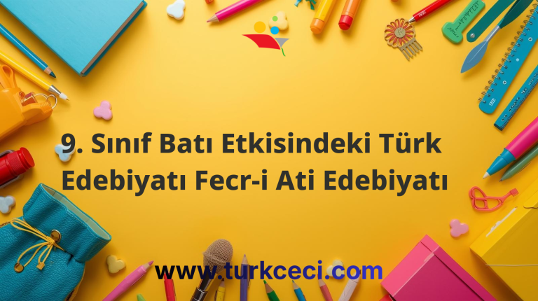 9. Sınıf Batı Etkisindeki Türk Edebiyatı Fecr-i Ati Edebiyatı