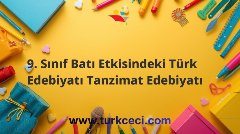 9. Sınıf Batı Etkisindeki Türk Edebiyatı Tanzimat Edebiyatı