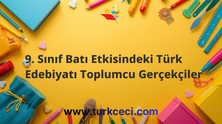 9. Sınıf Batı Etkisindeki Türk Edebiyatı Toplumcu Gerçekçiler