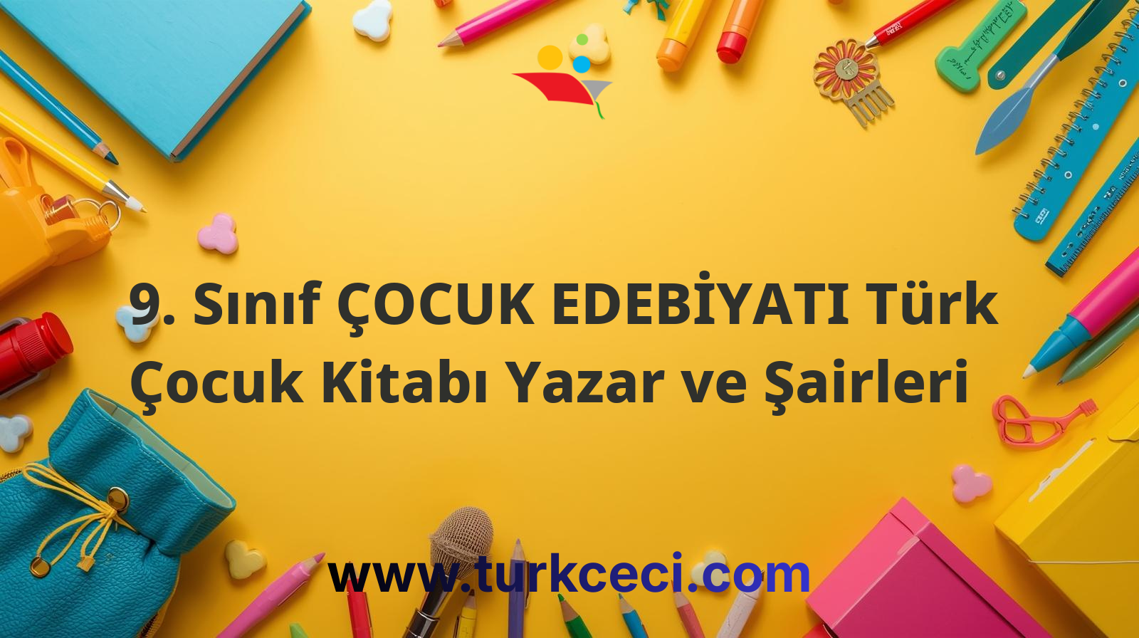 9. Sınıf ÇOCUK EDEBİYATI Türk Çocuk Kitabı Yazar ve Şairleri