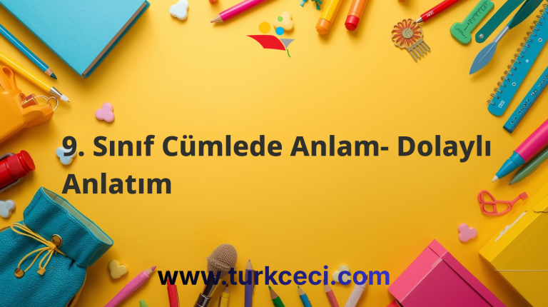9. Sınıf Cümlede Anlam- Dolaylı Anlatım