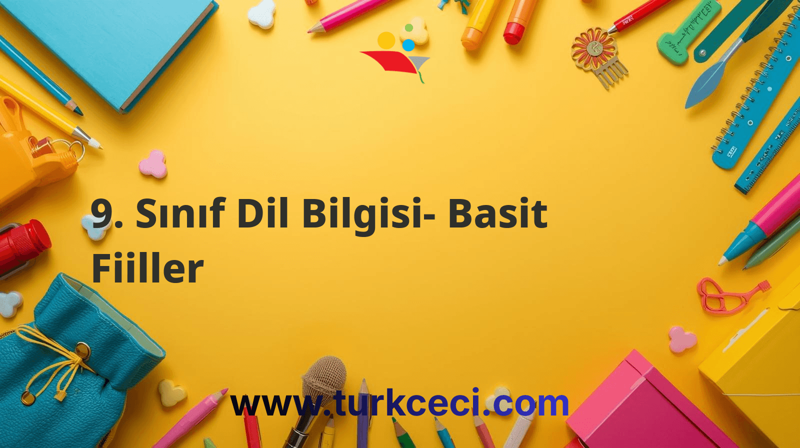 9. Sınıf Dil Bilgisi- Basit Fiiller