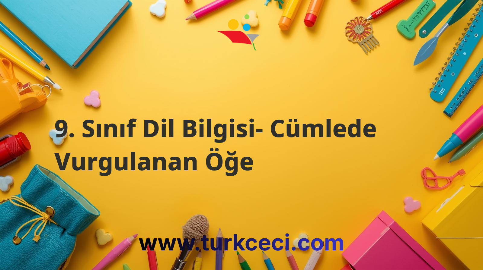 9. Sınıf Dil Bilgisi- Cümlede Vurgulanan Öğe