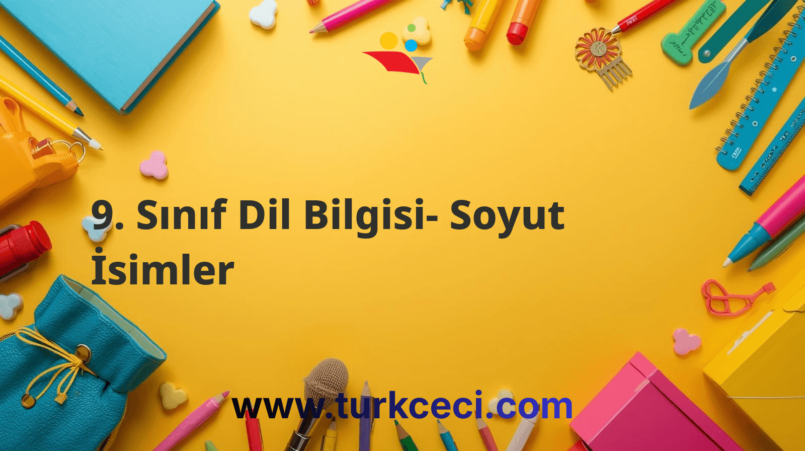 9. Sınıf Dil Bilgisi- Soyut İsimler