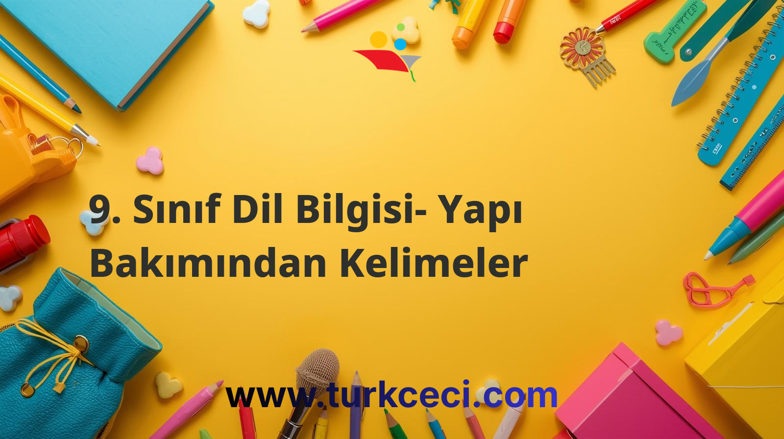 9. Sınıf Dil Bilgisi- Yapı Bakımından Kelimeler
