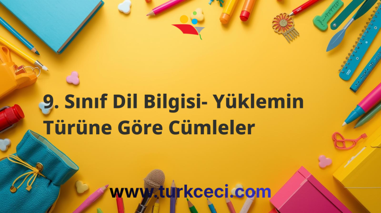 9. Sınıf Dil Bilgisi- Yüklemin Türüne Göre Cümleler