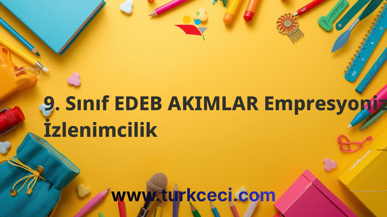 9. Sınıf EDEB AKIMLAR Empresyonizm İzlenimcilik