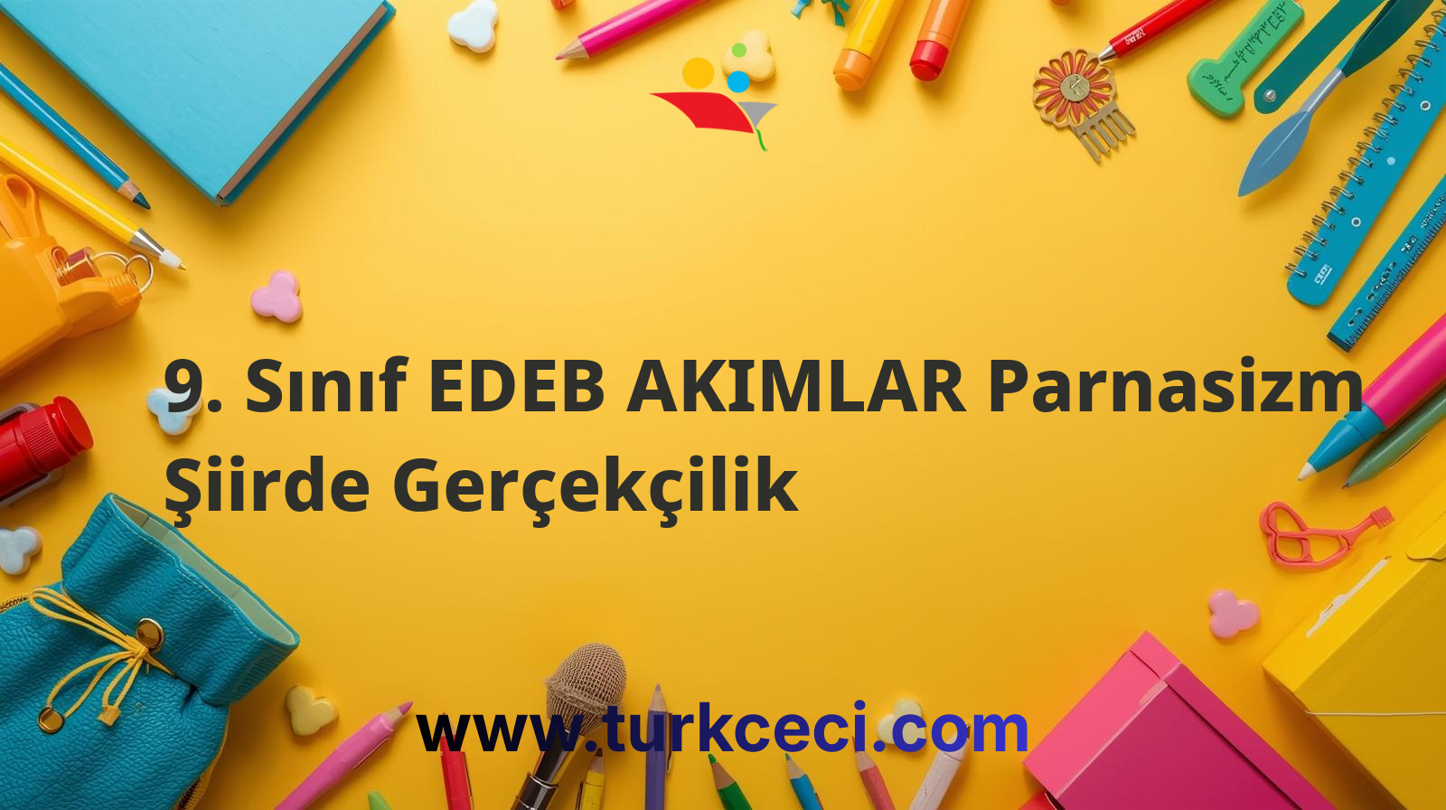 9. Sınıf EDEB AKIMLAR Parnasizm Şiirde Gerçekçilik