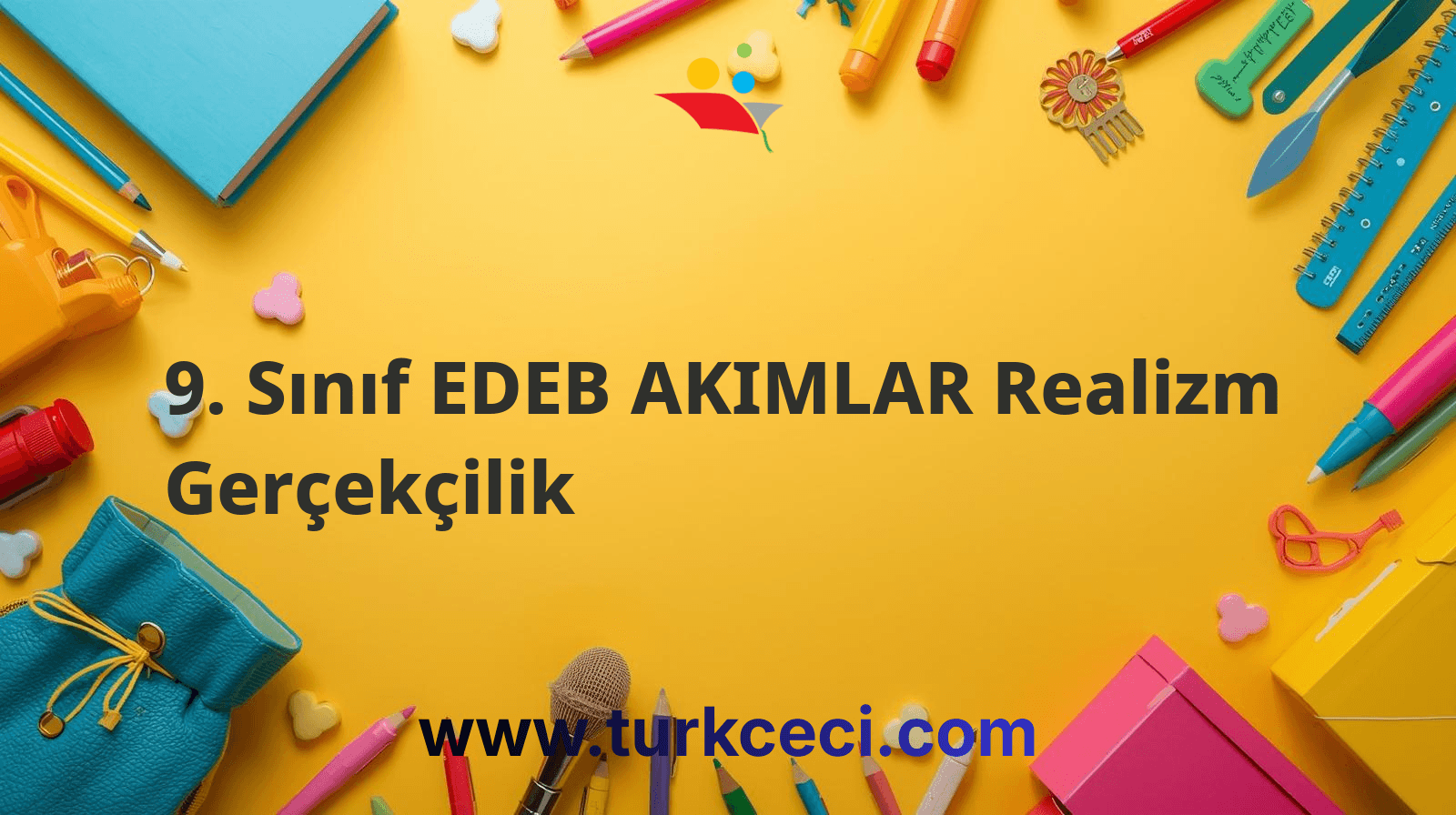 9. Sınıf EDEB AKIMLAR Realizm Gerçekçilik