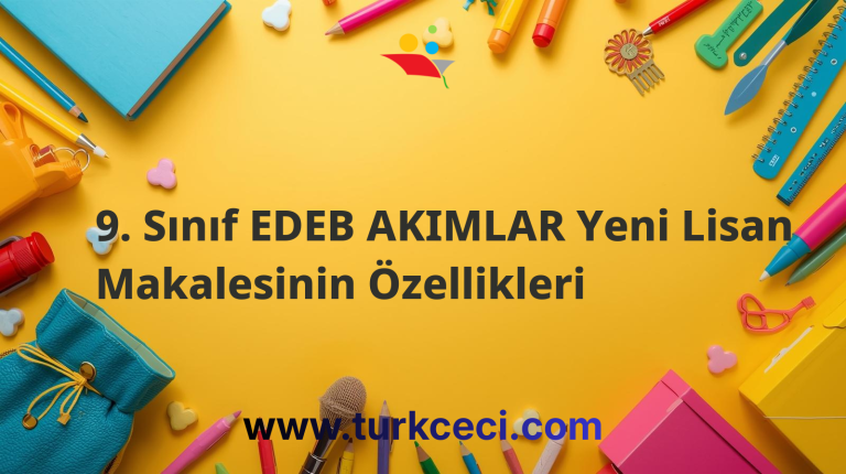 9. Sınıf EDEB AKIMLAR Yeni Lisan Makalesinin Özellikleri