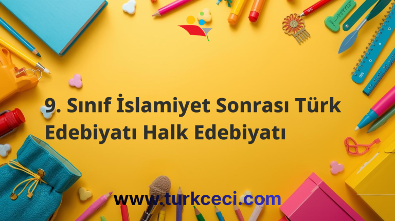 9. Sınıf İslamiyet Sonrası Türk Edebiyatı Halk Edebiyatı