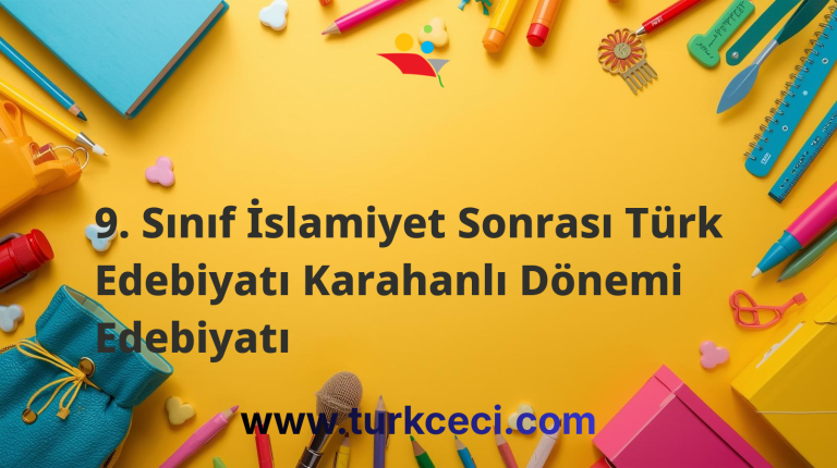 9. Sınıf İslamiyet Sonrası Türk Edebiyatı Karahanlı Dönemi Edebiyatı