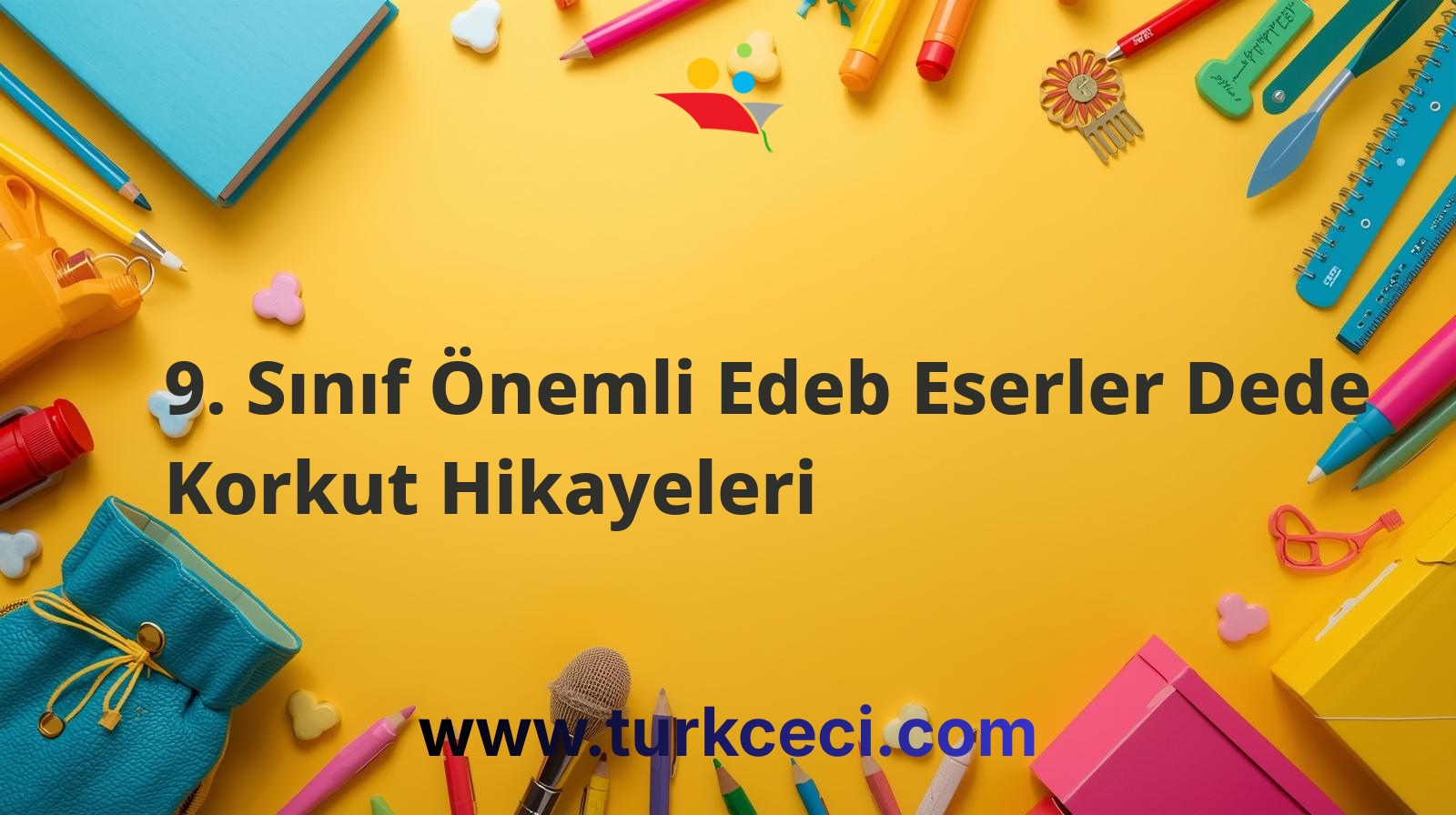 9. Sınıf Önemli Edeb Eserler Dede Korkut Hikayeleri