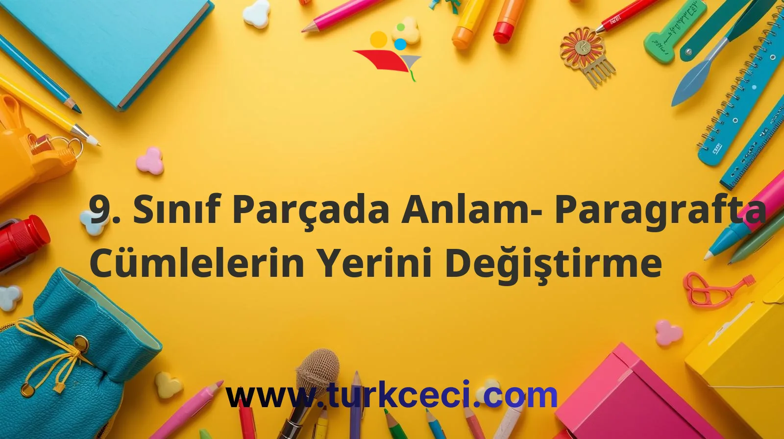 9. Sınıf Parçada Anlam- Paragrafta Cümlelerin Yerini Değiştirme