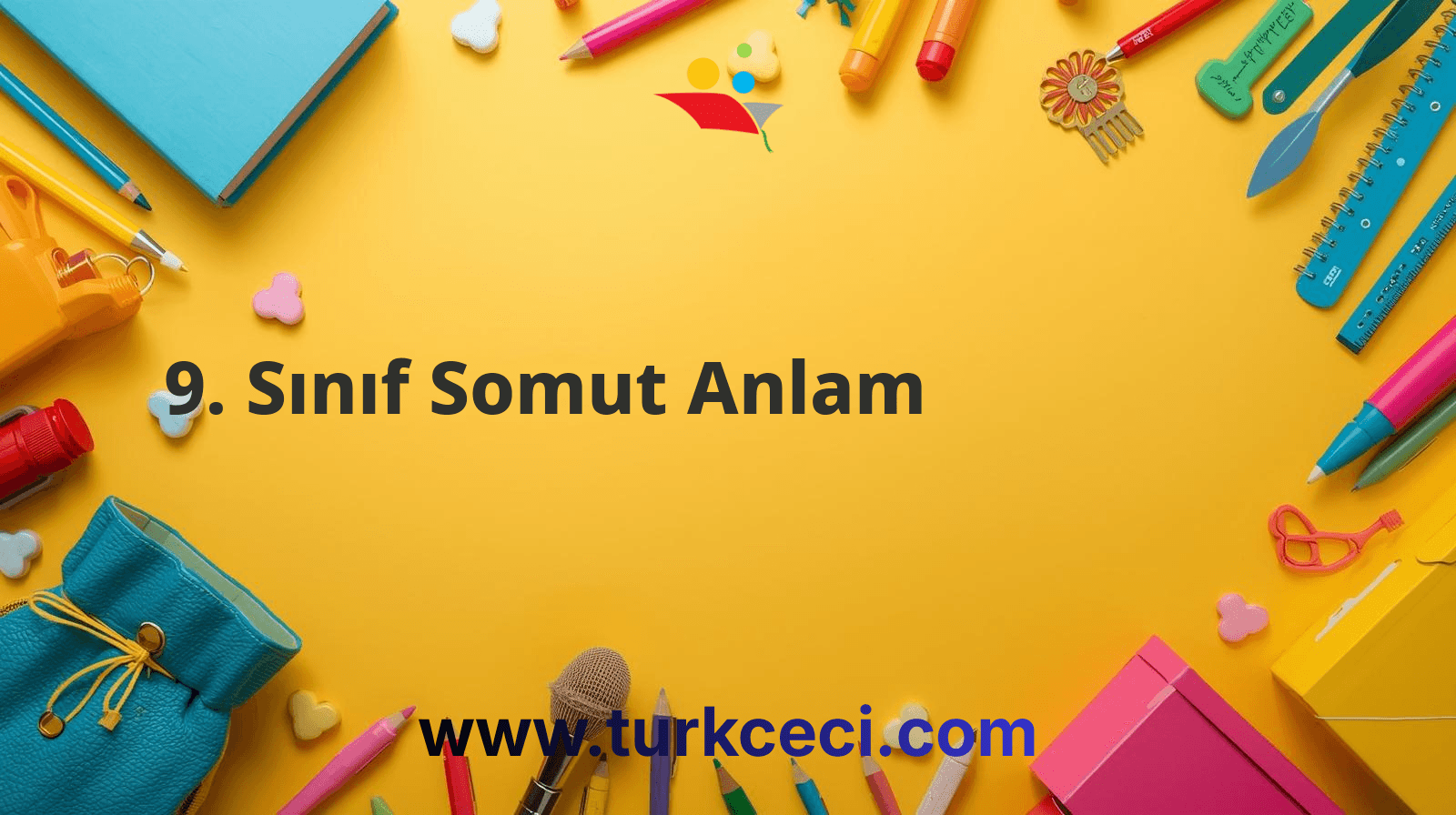 9. Sınıf Somut Anlam