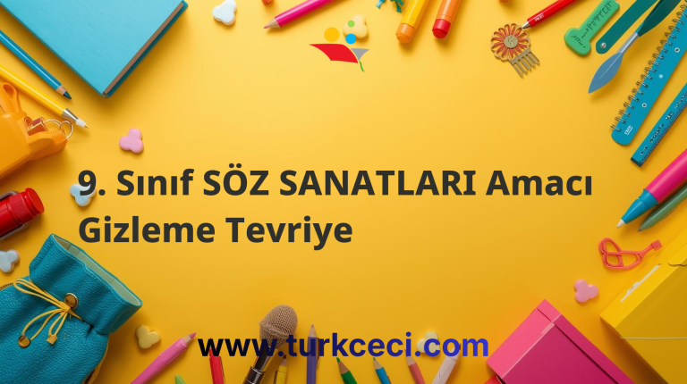 9. Sınıf SÖZ SANATLARI Amacı Gizleme Tevriye