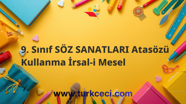 9. Sınıf SÖZ SANATLARI Atasözü Kullanma İrsal-i Mesel