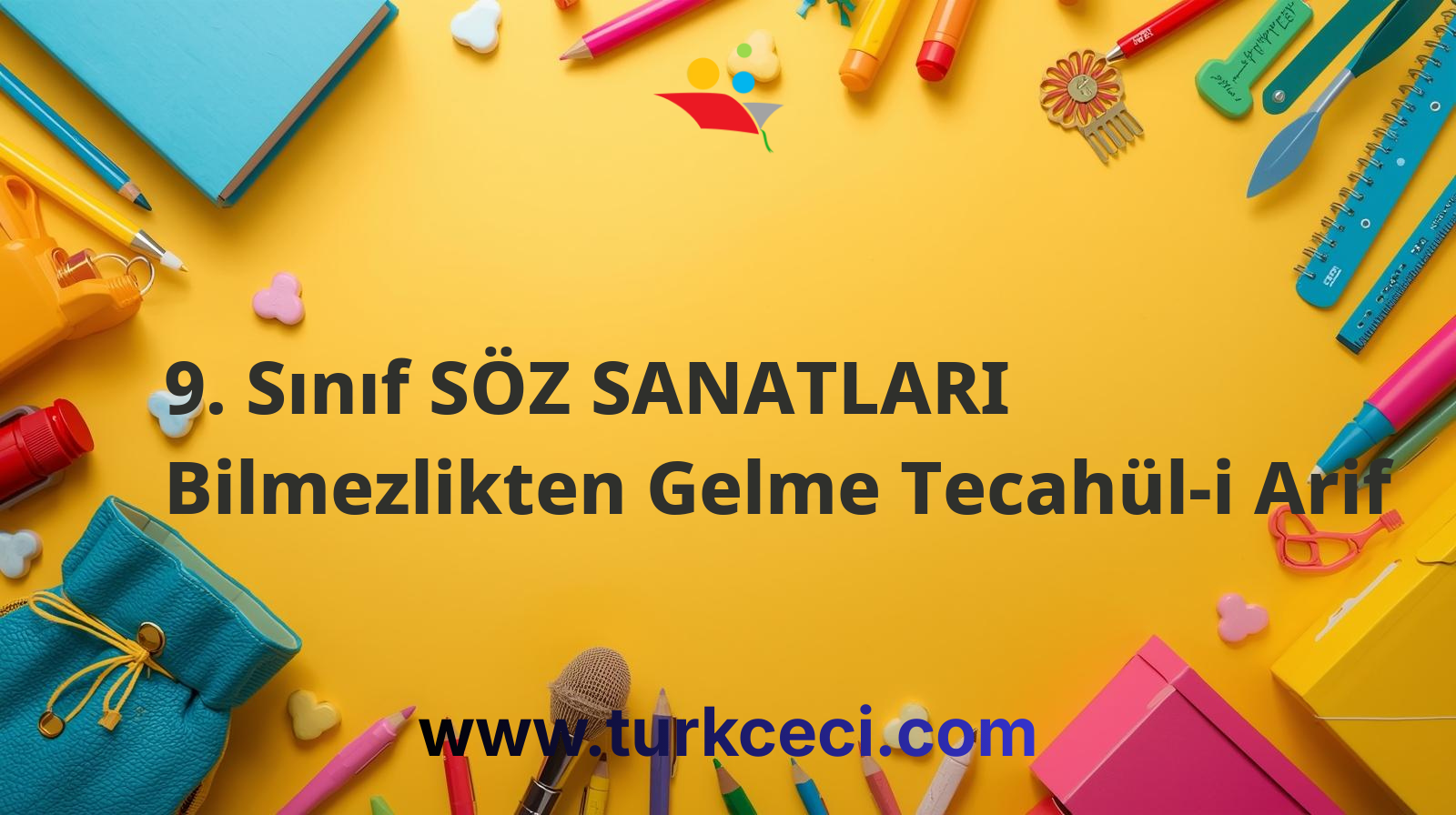 9. Sınıf SÖZ SANATLARI Bilmezlikten Gelme Tecahül-i Arif