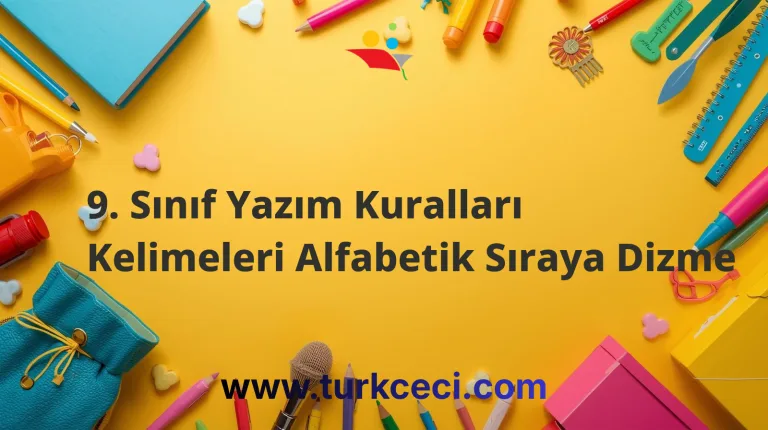 9. Sınıf Yazım Kuralları Kelimeleri Alfabetik Sıraya Dizme